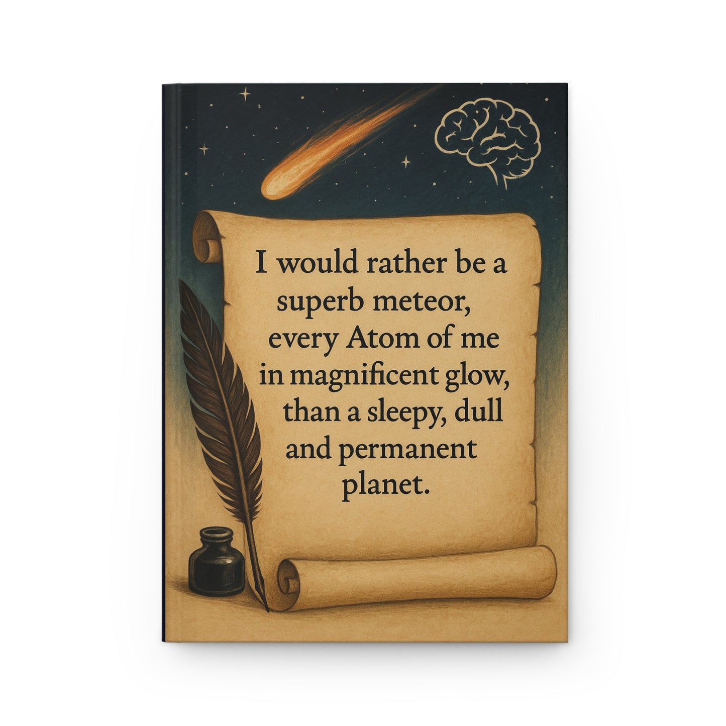 Inspiring Hardcover Journal - "Be a Superb Meteor"